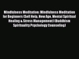 Read Mindfulness Meditation: Mindfulness Meditation for Beginners (Self Help New Age Mental