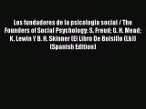 [Download] Los fundadores de la psicologia social / The Founders of Social Psychology: S. Freud