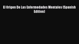 [Download] El Origen De Las Enfermedades Mentales (Spanish Edition) [Download] Full Ebook