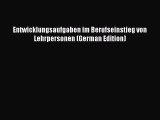 [PDF] Entwicklungsaufgaben im Berufseinstieg von Lehrpersonen (German Edition) [Download] Online