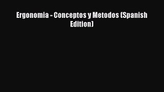 [Download] Ergonomia - Conceptos y Metodos (Spanish Edition) [PDF] Full Ebook