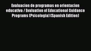 [Download] Evaluacion de programas en orientacion educativa / Evaluation of Educational Guidance