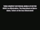 [PDF] THREE GREATEST HISTORICAL NOVELS OF VICTOR HUGO: Les Misérables The Hunchback of Notre-dame