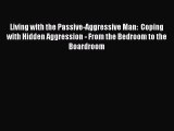 [PDF] Living with the Passive-Aggressive Man:  Coping with Hidden Aggression - From the Bedroom