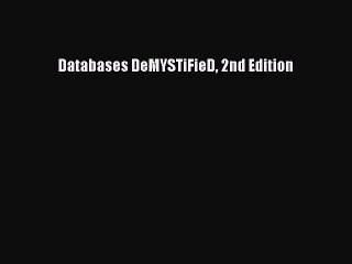 [PDF] Databases DeMYSTiFieD 2nd Edition [Download] Full Ebook