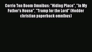 Read Corrie Ten Boom Omnibus: Hiding Place In My Father's House Tramp for the Lord (Hodder