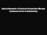 Read Optical Networks: A Practical Perspective (Morgan Kaufmann Series in Networking) Ebook