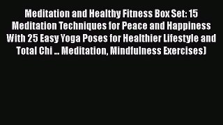 Download Meditation and Healthy Fitness Box Set: 15 Meditation Techniques for Peace and Happiness