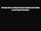 Read ‪Healing Herbs of Edward Bach: An Illustrated Guide to the Flower Remedies‬ Ebook Free