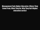 Read Management Fads Higher Education: Where They Come From What They Do Why They Fail (Higher
