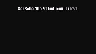 Download Sai Baba: The Embodiment of Love PDF Free