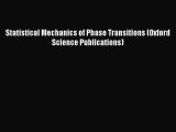 Download Statistical Mechanics of Phase Transitions (Oxford Science Publications) PDF Online