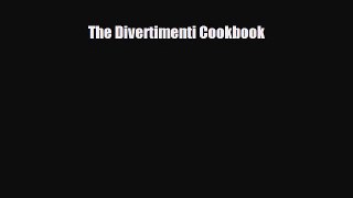 PDF The Divertimenti Cookbook Read Online