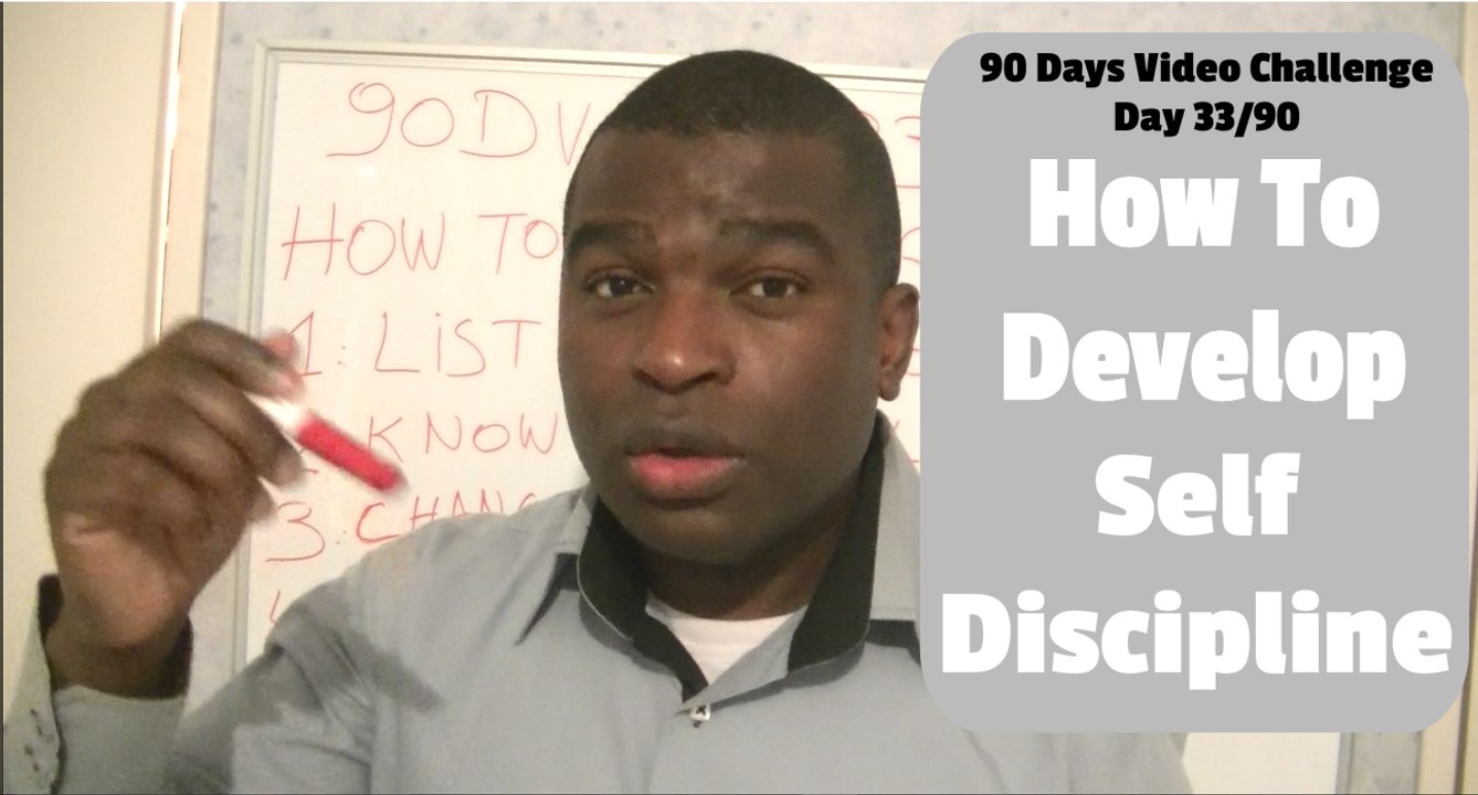 90 Days Video Challenge Day 33 : "How To Become Self-Disciplined"