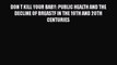 Read DON T KILL YOUR BABY: PUBLIC HEALTH AND THE DECLINE OF BREASTF IN THE 19TH AND 20TH CENTURIES