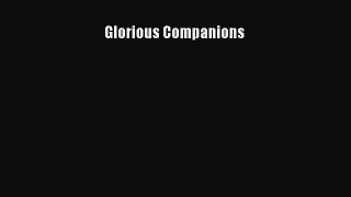 Read Glorious Companions Ebook Free
