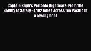 Read Captain Bligh's Portable Nightmare: From The Bounty to Safety - 4162 miles across the