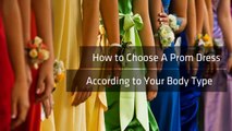 How to Find the Best Prom Dress Ideal for Your Body Shape
