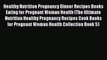 Read Healthy Nutrition Pregnancy Dinner Recipes Books Eating for Pregnant Woman Health (The