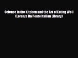 PDF Science in the Kitchen and the Art of Eating Well (Lorenzo Da Ponte Italian Library) Ebook