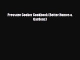Download Pressure Cooker Cookbook (Better Homes & Gardens) Read Online