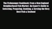 Download The Fishmonger Cookbook: From a New England Neighborhood Fish Market- An Expert's