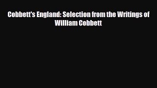 PDF Cobbett's England: Selection from the Writings of William Cobbett PDF Book Free