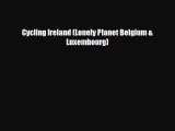 PDF Cycling Ireland (Lonely Planet Belgium & Luxembourg) PDF Book Free