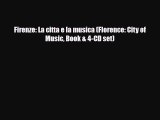 Download Firenze: La citta e la musica (Florence: City of Music Book & 4-CD set) Ebook