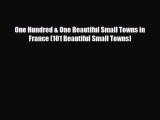 PDF One Hundred & One Beautiful Small Towns in France (101 Beautiful Small Towns) Ebook