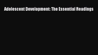 [PDF] Adolescent Development: The Essential Readings [Download] Full Ebook