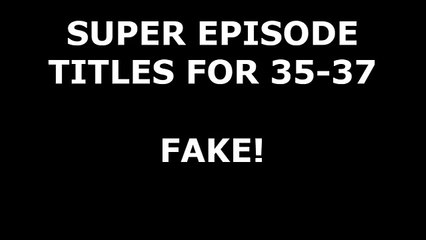 Dragon Ball Super 35 37 Titles FAKE. UPDATE VIDEO