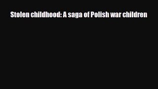 PDF Stolen childhood: A saga of Polish war children PDF Book Free