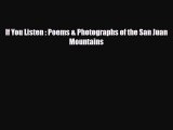 Download If You Listen : Poems & Photographs of the San Juan Mountains PDF Book Free