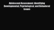 Read Adolescent Assessment: Identifying Developmental Psychological and Behavioral Issues Ebook
