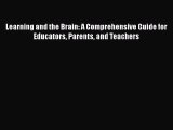Read Learning and the Brain: A Comprehensive Guide for Educators Parents and Teachers Ebook