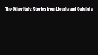 Download The Other Italy: Stories from Liguria and Calabria PDF Book Free