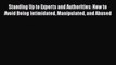 [PDF] Standing Up to Experts and Authorities: How to Avoid Being Intimidated Manipulated and