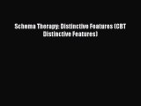 Read Schema Therapy: Distinctive Features (CBT Distinctive Features) PDF Free
