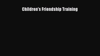 Download Children's Friendship Training Ebook Online