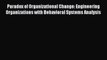 Read Paradox of Organizational Change: Engineering Organizations with Behavioral Systems Analysis