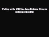 PDF Walking on the Wild Side: Long-Distance Hiking on the Appalachian Trail Free Books