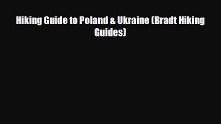 Download Hiking Guide to Poland & Ukraine (Bradt Hiking Guides) Read Online