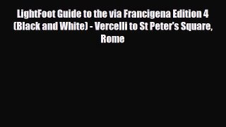 Download LightFoot Guide to the via Francigena Edition 4 (Black and White) - Vercelli to St