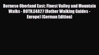 Download Bernese Oberland East: Finest Valley and Mountain Walks - ROTH.E4827 (Rother Walking