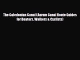 Download The Caledonian Canal (Aurum Canal Route Guides for Boaters Walkers & Cyclists) PDF