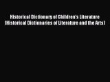 Read Historical Dictionary of Children's Literature (Historical Dictionaries of Literature