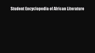 Read Student Encyclopedia of African Literature Ebook Free
