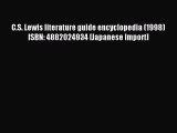 Read C.S. Lewis literature guide encyclopedia (1998) ISBN: 4882024934 [Japanese Import] Ebook
