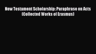 Read New Testament Scholarship: Paraphrase on Acts (Collected Works of Erasmus) Ebook Free